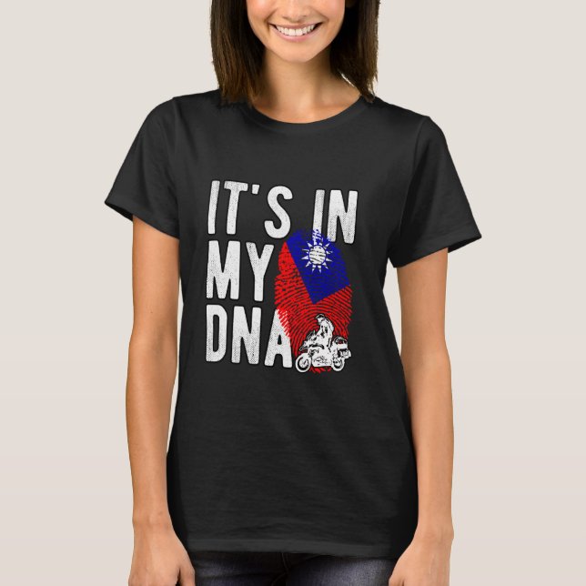 It's in My DNA Taiwan Flag Taiwanese motorcycle ri T-Shirt (Front)