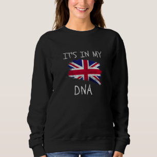 It's in my DNA United Kingdom Flag Patriotic Briti Sweatshirt