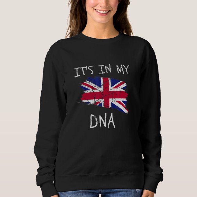 It's in my DNA United Kingdom Flag Proud British P Sweatshirt (Front)