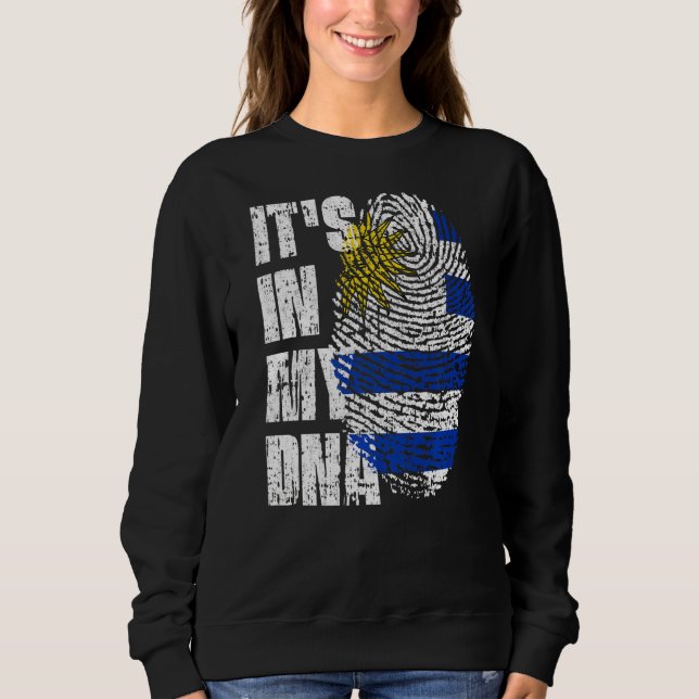 It's In My Dna Uruguay Flag Uruguayan Sweatshirt (Front)