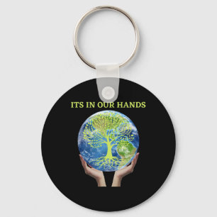 Its In Our Hands World Earth Day Green And Life Tr Key Ring