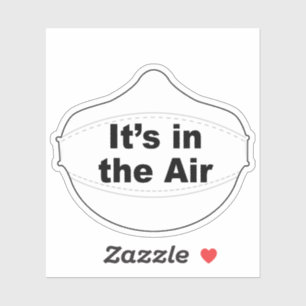 It's in the air vinyl sticker