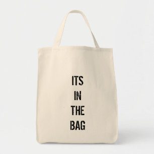"It's In The Bag" Tote Bag
