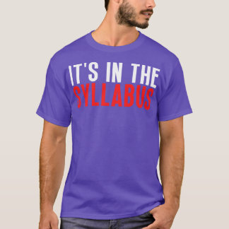 Its In The Syllabus 29 T-Shirt
