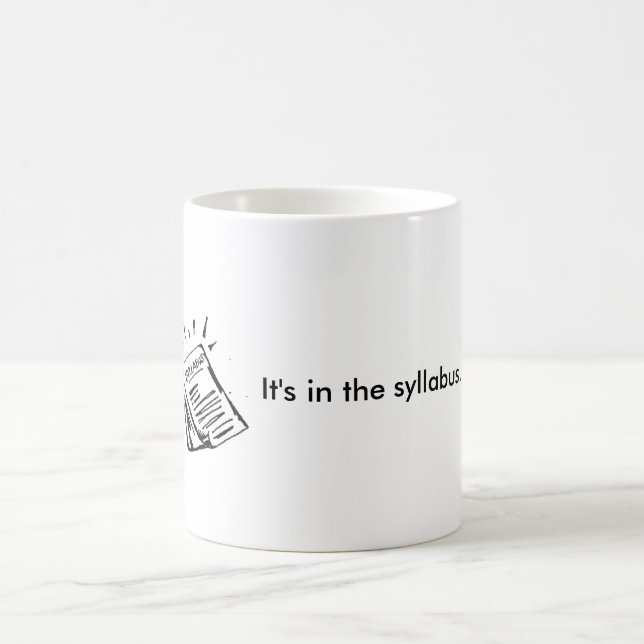 It's in the syllabus. coffee mug (Center)