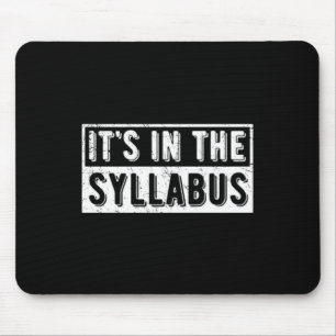 Its In The Syllabus Mouse Pad