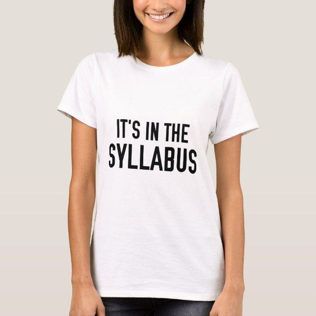 It's In The Syllabus T-Shirt (Front)