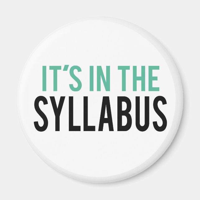 It's in the Syllabus | Teacher Humour Magnet (Front)