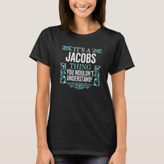 It's Jacobs Thing You Wouldn't Understand Funny Me T-Shirt