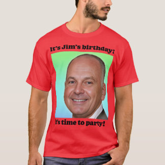 Its Jims Birthday T-Shirt