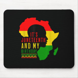 Its Juneteenth And My Birthday Africa American 186 Mouse Pad