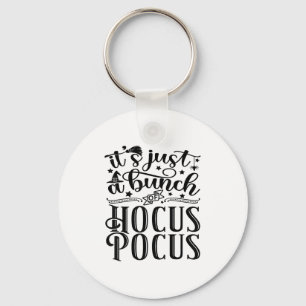 Its Just A Bunch Of Hocus Pocus Halloween _1  Key Ring