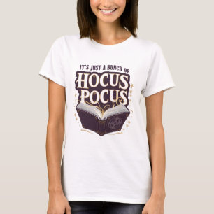 It's Just A Bunch Of Hocus Pocus Halloween Witchcr T-Shirt