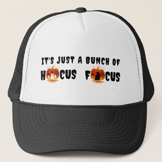 It's Just a Bunch of Hocus Pocus Pumpkin Halloween Trucker Hat (Front)