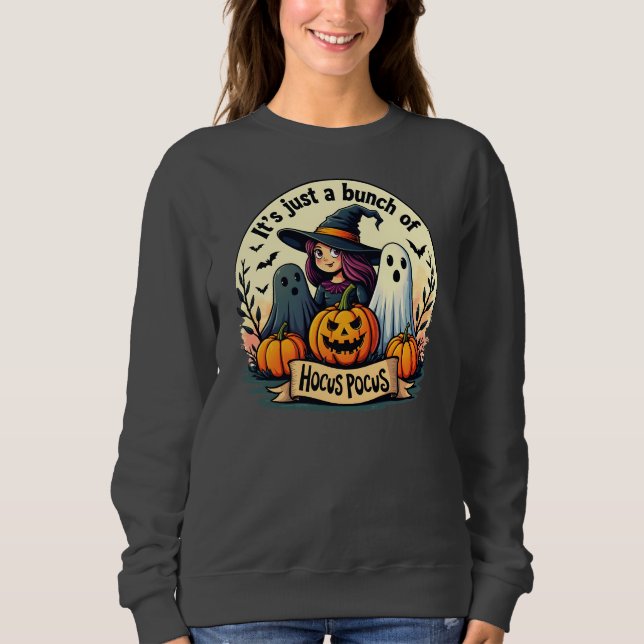 It's just a bunch of Hocus Pocus Sweatshirt (Front)