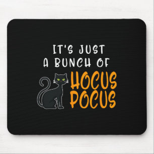 Its Just A Bunch Of Hocus Pocuss Halloween Cat  Mouse Pad