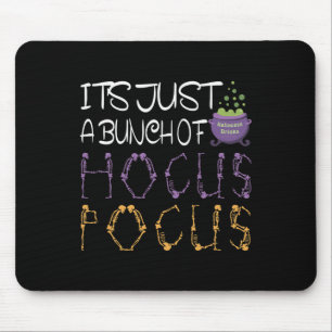 It's Just A Bunch Of Hocuss Pocus  Halloween Gift  Mouse Pad