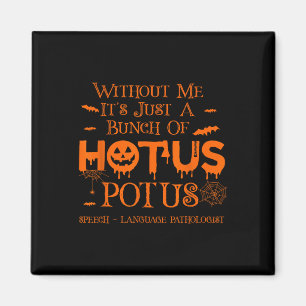 It's Just A Bunch Of Hotus Potus Speech Language P Magnet