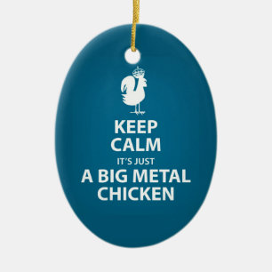It's just a giant metal chicken ornament
