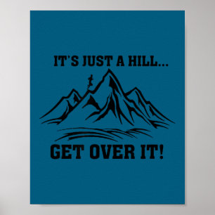 It's Just A Hill Get Over It Running Cross Country Poster