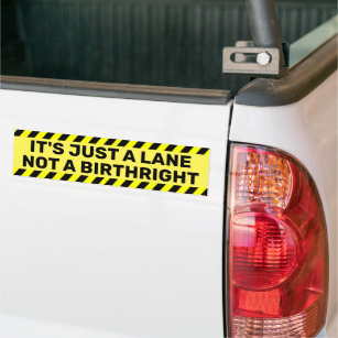 It's just a Lane not a Birthright Humour Bumper Sticker