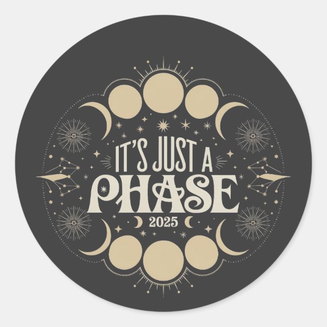 It's Just a Phase Solar Eclipse 2025 Lunar Moon  Classic Round Sticker (Front)