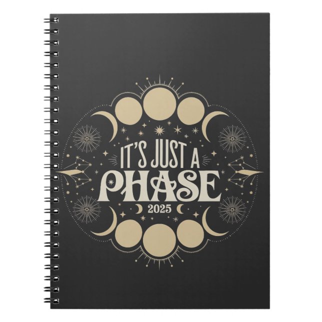 It's Just a Phase Solar Eclipse 2025 Lunar Moon  Notebook (Front)
