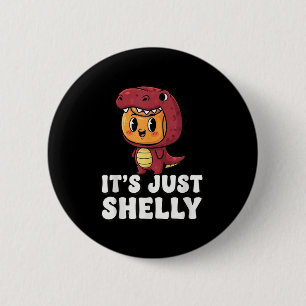 Its Just A Shelly Funny Kids Dandys World Shelly L 6 Cm Round Badge