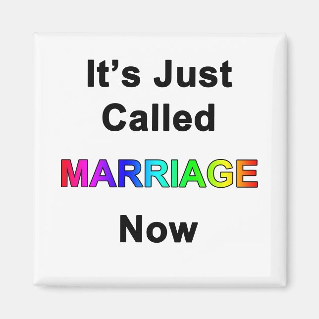 It's Just Called Marriage Now Magnet (Front)