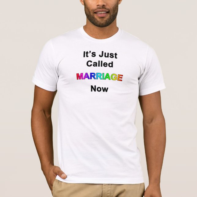 It's Just Called Marriage Now T-Shirt (Front)
