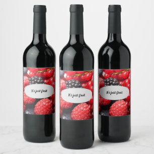It's just fruit fresh berries photo with text wine label