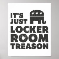 It's Just Locker Room Treason - Anti Trump Gop Tee