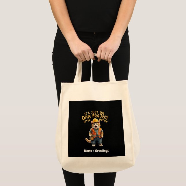 It's Just One Dam Project After Another Funny  Tote Bag (Front (Product))