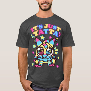 Its Just Yatta Funny Dandys World friend T-Shirt