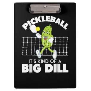 It's Kind of A Big Dill - Funny Pickleball Paddle Clipboard