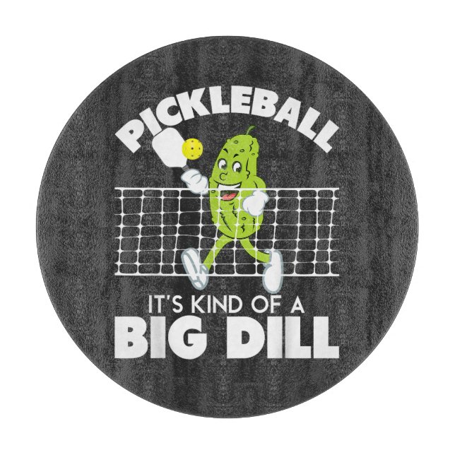 It's Kind of A Big Dill - Funny Pickleball Paddle Cutting Board (Front)
