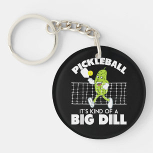 It's Kind of A Big Dill - Funny Pickleball Paddle Key Ring
