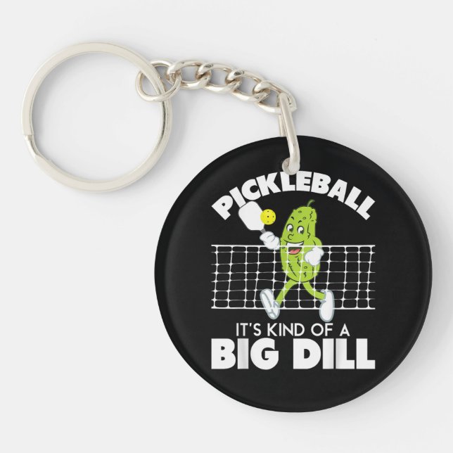 It's Kind of A Big Dill - Funny Pickleball Paddle Key Ring (Front)