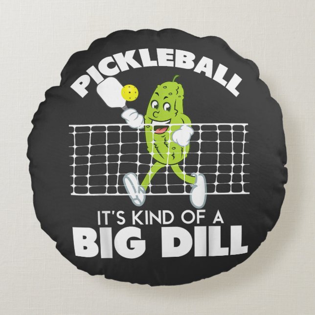 It's Kind of A Big Dill - Funny Pickleball Paddle Round Cushion (Front)