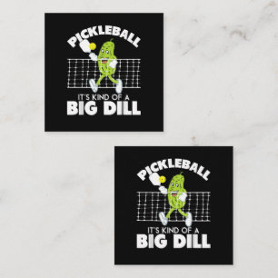 It's Kind of A Big Dill - Funny Pickleball Paddle Square Business Card