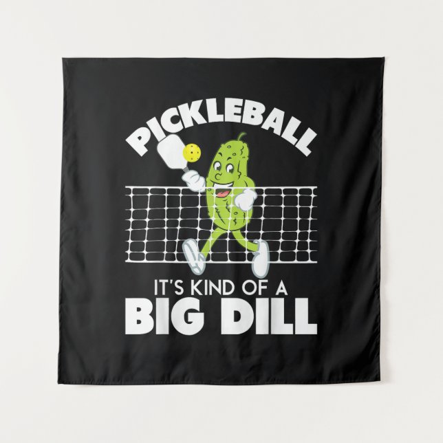 It's Kind of A Big Dill - Funny Pickleball Paddle Tapestry (Front)