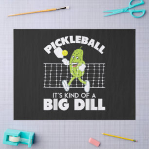 It's Kind of A Big Dill - Funny Pickleball Paddle Tissue Paper