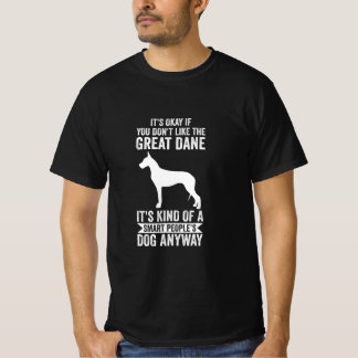 Its Kind Of A Smart Peoples Dog Anyway Great Dane T-Shirt