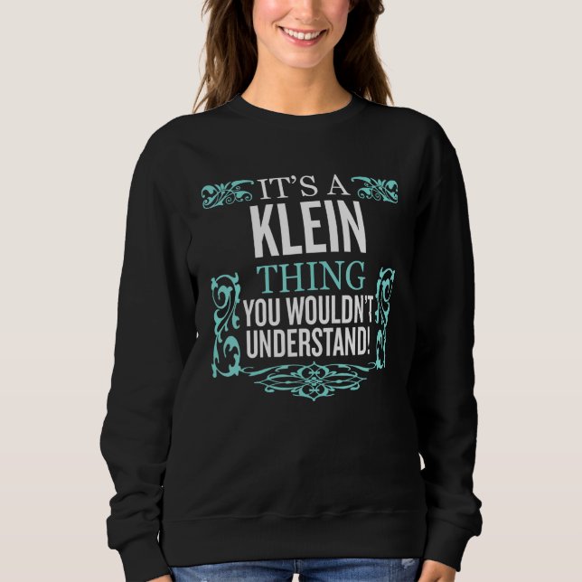 It's Klein Thing You Wouldn't Understand Funny Men Sweatshirt (Front)