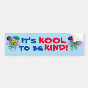 It's Kool to be Kind! Bumper Sticker