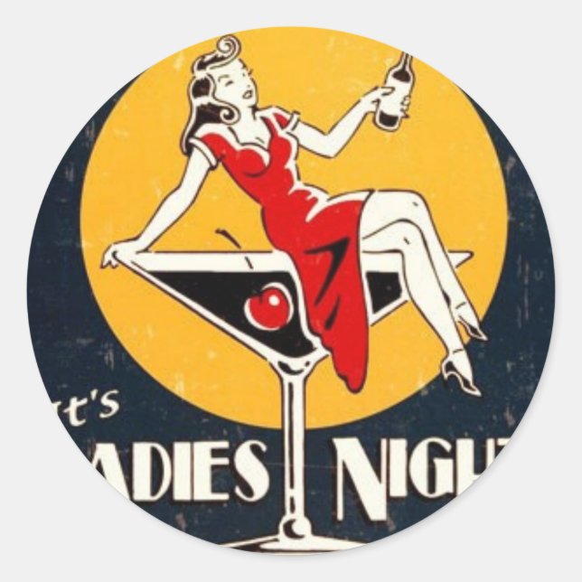 It's Ladies' Night! Classic Round Sticker (Front)