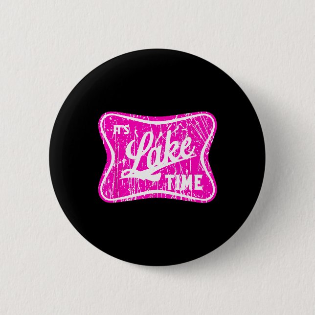 It's Lake Time  6 Cm Round Badge (Front)