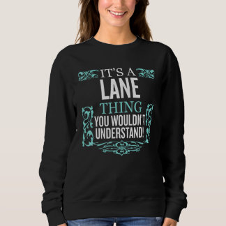 It's Lane Thing You Wouldn't Understand Funny Men  Sweatshirt