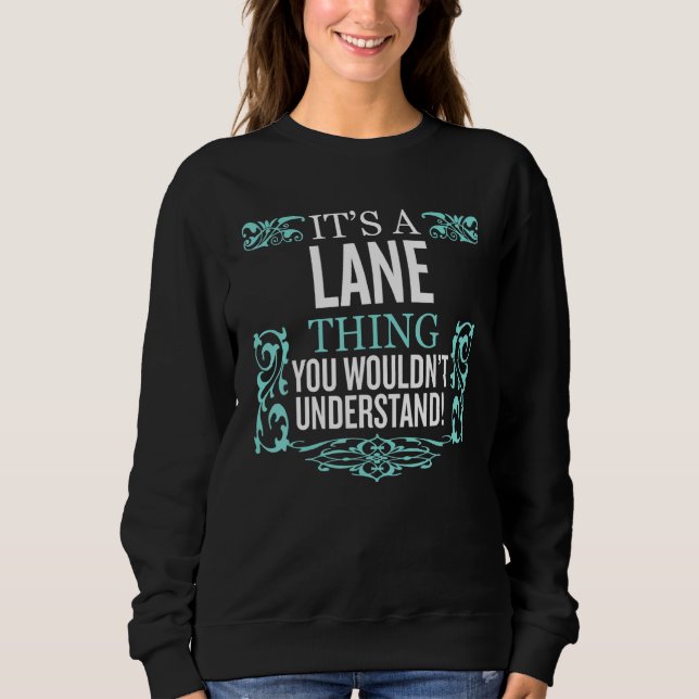It's Lane Thing You Wouldn't Understand Funny Men  Sweatshirt (Front)
