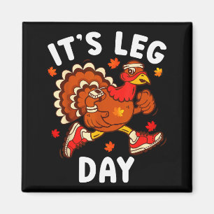 Its Leg Day Funny Turkey Exercise Thanksgiving Men Magnet
